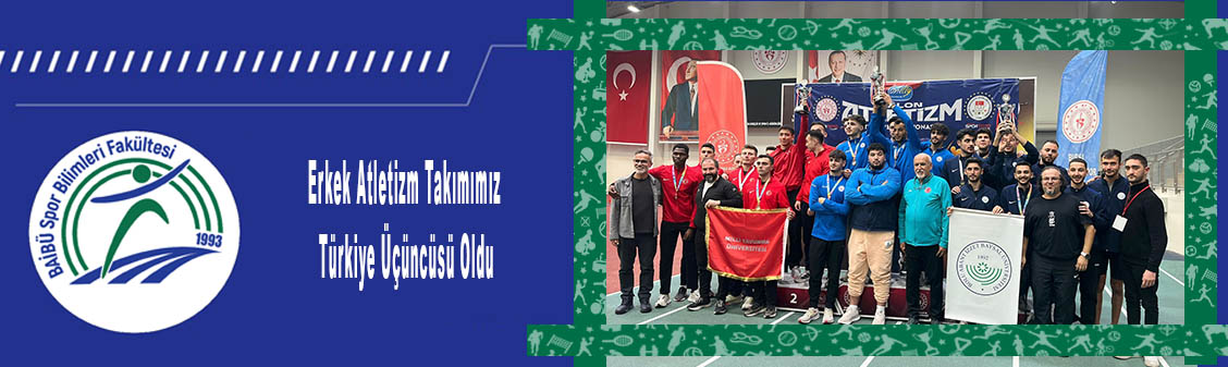 Bolu Abant İzzet Baysal Üniversitesi Erkek Atletizm Takımımız Türkiye Üçüncüsü Oldu