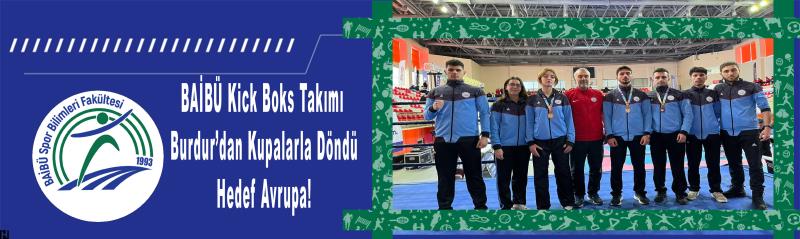 BAİBÜ Kick Boks Takımı Burdur’dan Kupalarla Döndü: Hedef Avrupa!